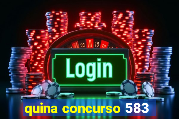 quina concurso 583